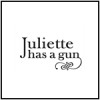 Juliette Has a Gun